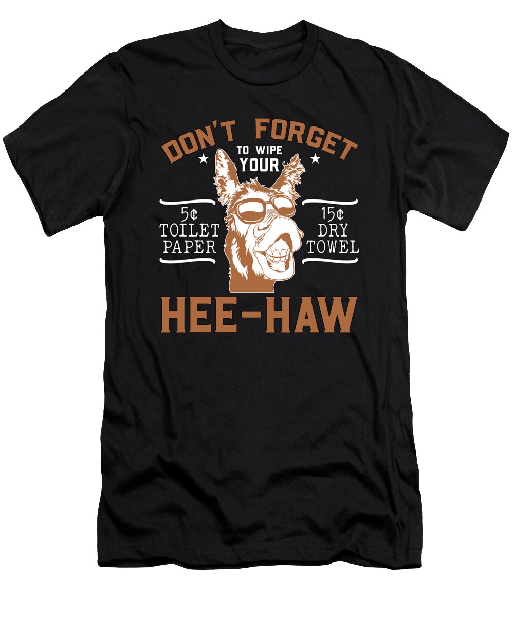Donkey Dont Forget to Wipe Animals Donkey Lover Tshirtconcepts Marvin Poppe T-Shirt