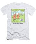 I Dont Need Roughage That Badly Doug Grundy T-Shirt